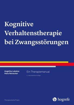 Angelika Lakatos, Hans Reinecker Kognitive Verhaltenstherapie bei Zwangsstörungen
