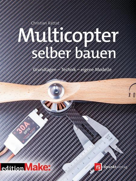 Christian Rattat Multicopter selber bauen