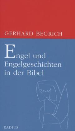 Gerhard Begrich Engel und Engelgeschichten in der Bibel