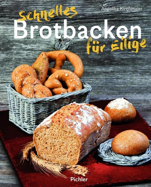 Angelika Kirchmaier Schnelles Brotbacken für Eilige