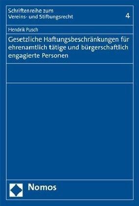 Hendrik Pusch Gesetzliche Haftungsbeschränkungen für ehrenamtlich tätige und bürgerschaftlich engagierte Personen