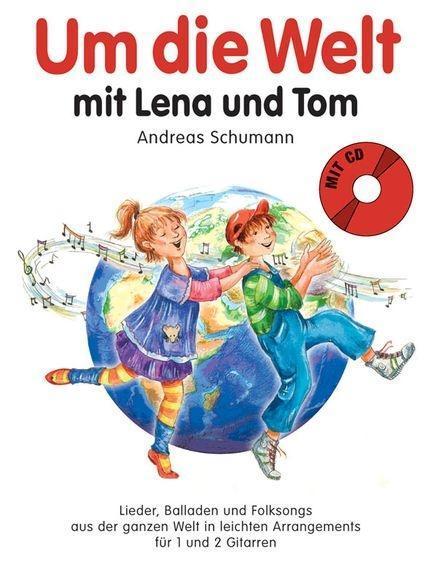 Andreas Schumann Um die Welt mit Lena und Tom