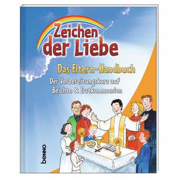 Annegret Beck, Kerstin Czwienczek, Claudia Franke, Susanne H Zeichen der Liebe - Das Elternhandbuch