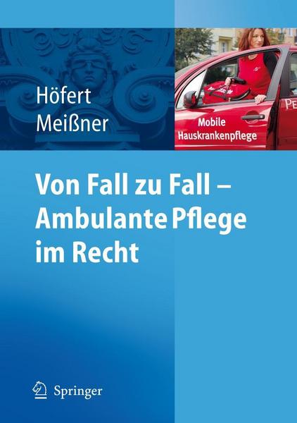 Rolf Höfert, Thomas Meissner Von Fall zu Fall - Ambulante Pflege im Recht