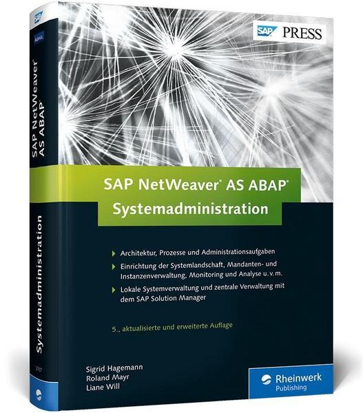 Sigrid Hagemann, Liane Will, Roland Mayr SAP NetWeaver AS ABAP – Systemadministration