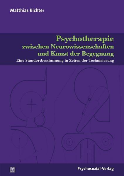 Matthias Richter Psychotherapie zwischen Neurowissenschaften und Kunst der Begegnung