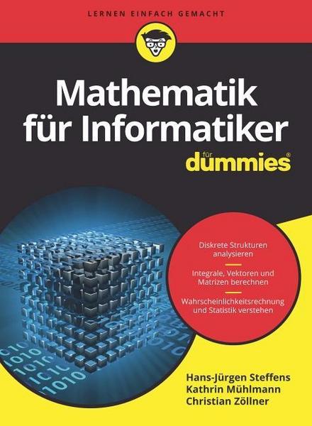 Hans-Jürgen Steffens, Christian Zöllner, Kathrin M Mathematik für Informatiker für Dummies