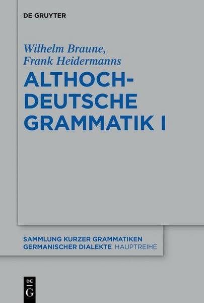 Wilhelm Braune Althochdeutsche Grammatik I