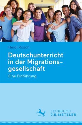 Heidi Rösch Deutschunterricht in der Migrationsgesellschaft