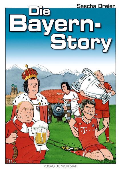 Die Werkstatt Die Bayern-Story