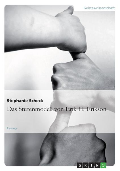 Stephanie Scheck Das Stufenmodell von Erik H. Erikson