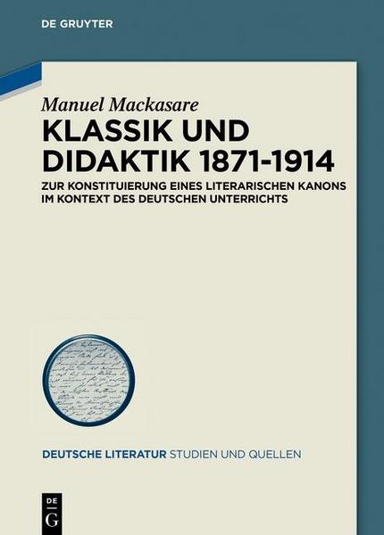 Manuel Mackasare Klassik und Didaktik 1871-1914