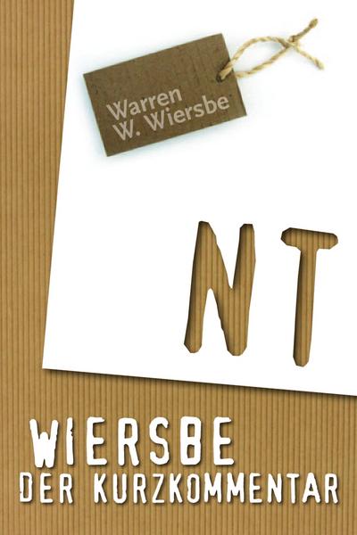 Warren W. Wiersbe Wiersbe Kurzkommentar zum NT