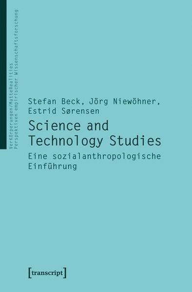 Stefan Beck (verst.), Jörg Niewöhner, Estrid S&oum Science and Technology Studies