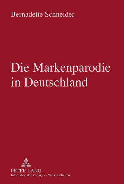 Bernadette Schneider Die Markenparodie in Deutschland