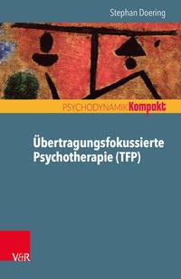 Stephan Doering Übertragungsfokussierte Psychotherapie (TFP)