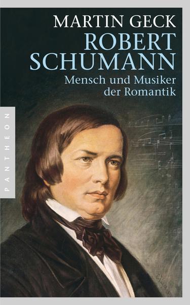 Martin Geck Robert Schumann