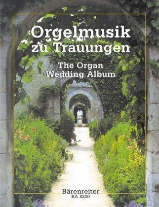 Baerenreiter-Verlag Orgelmusik zu Trauungen. Leichte Orgelmusik für große Feste