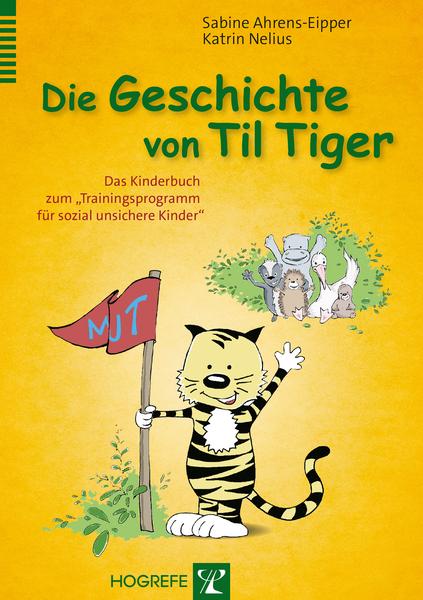 Sabine Ahrens-Eipper, Katrin Nelius Die Geschichte von Til Tiger