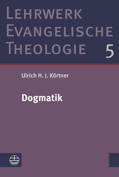 Ulrich H. J. Körtner Dogmatik