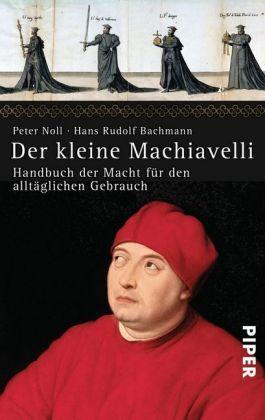 Hans Rudolf Bachmann, Peter Noll Der kleine Machiavelli