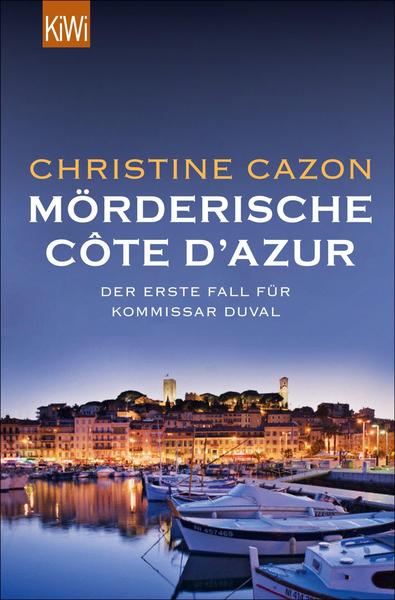 Christine Cazon Mörderische Côte d Azur / Kommissar Duval Bd.1