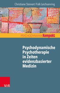 Christiane Steinert, Falk Leichsenring Psychodynamische Psychotherapie in Zeiten evidenzbasierter Medizin