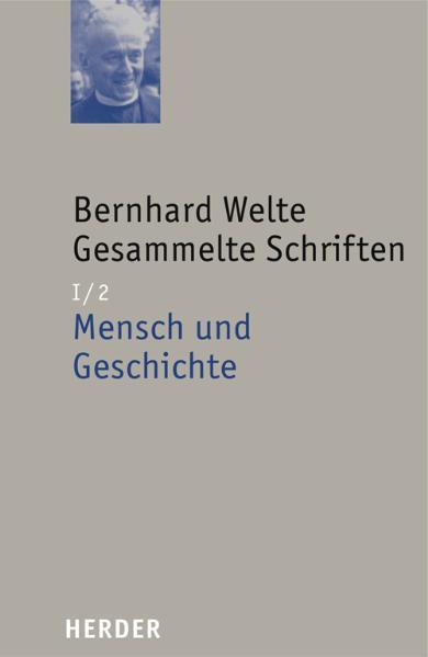 Bernhard Welte Gesammelte Schriften / Mensch und Geschichte