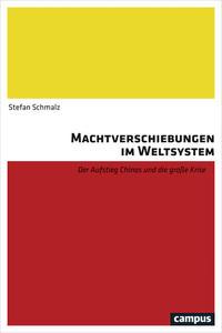 Stefan Schmalz Machtverschiebungen im Weltsystem