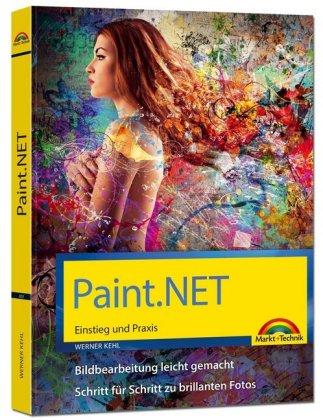 Werner Kehl Paint.NET – Einstieg und Praxis - Das Handbuch zur Software