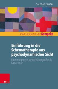 Stephan Bender Einführung in die Schematherapie aus psychodynamischer Sicht