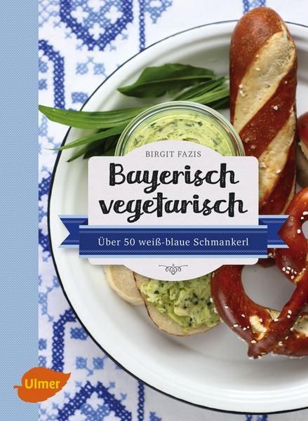 Birgit Fazis Bayerisch vegetarisch