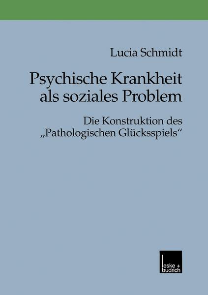 Lucia Schmidt Psychische Krankheit als soziales Problem