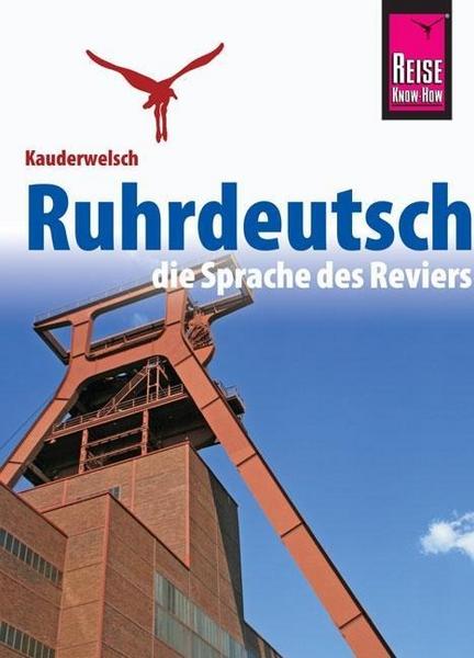 Karl-Heinz Henrich Reise Know-How Sprachführer Ruhrdeutsch - die Sprache des Reviers