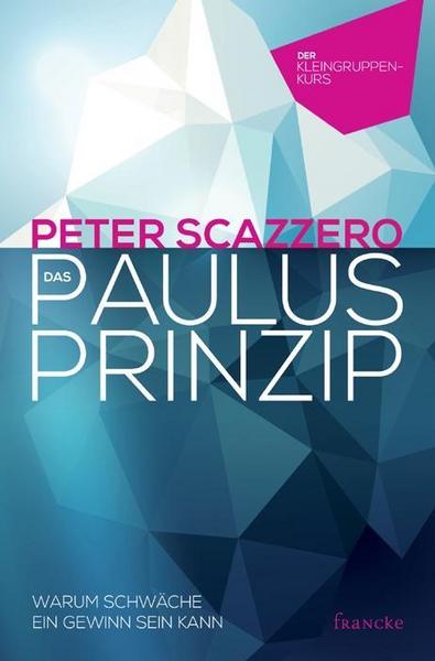 Peter Scazzero Das Paulus-Prinzip