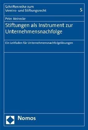 Peter Meinecke Stiftungen als Instrument zur Unternehmensnachfolge