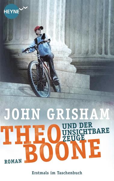 John Grisham Theo Boone und der unsichtbare Zeuge / Theo Boone Bd.1