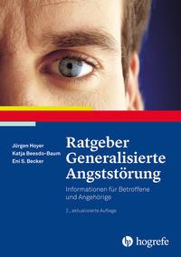 Jürgen Hoyer, Katja Beesdo-Baum, Eni S. Becker Ratgeber Generalisierte Angststörung