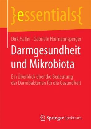 Dirk Haller, Gabriele Hörmannsperger Darmgesundheit und Mikrobiota