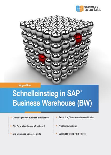Jürgen Noe Schnelleinstieg in SAP Business Warehouse (BW)