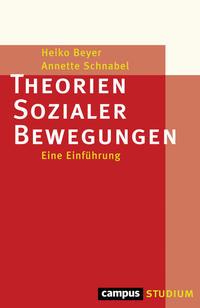 Heiko Beyer, Annette Schnabel Theorien Sozialer Bewegungen