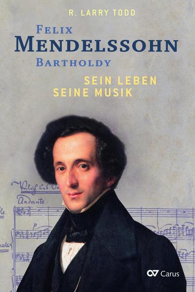 R. Larry Todd Felix Mendelssohn Bartholdy