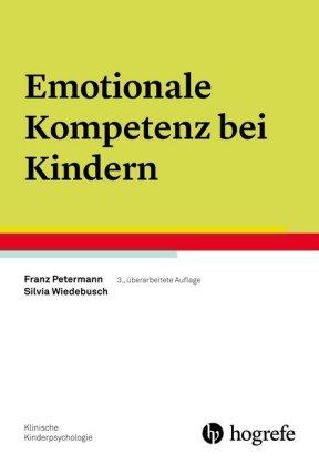 Franz Petermann, Silvia Wiedebusch Emotionale Kompetenz bei Kindern
