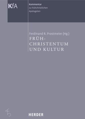 Ferdinand R. Prostmeier Kommentar zu frühchristlichen Apologeten in 12 Bänden / Frühchristentum und Kultur