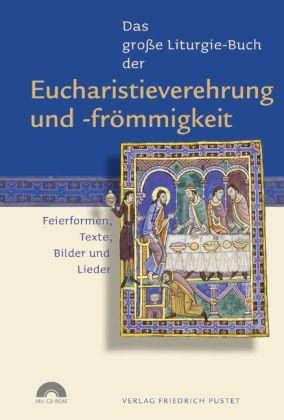 Guido Fuchs Das große Liturgie-Buch der Eucharistieverehrung und -frömmigkeit