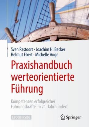 Sven Pastoors, Joachim H. Becker, Helmut Ebert, Michelle Aug Praxishandbuch werteorientierte Führung
