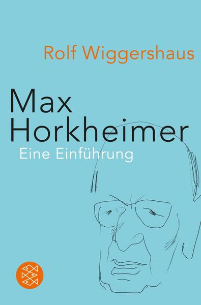 Rolf Wiggershaus Max Horkheimer