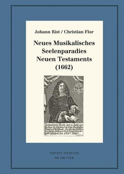 Johann Rist, Christian Flor Neues Musikalisches Seelenparadies Neuen Testaments (1662)