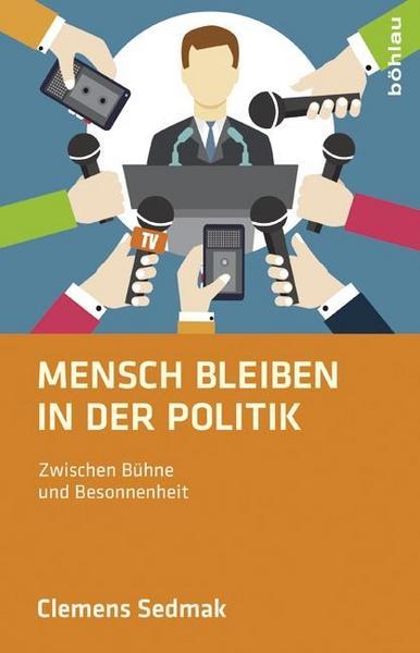 Clemens Sedmak Mensch bleiben in der Politik