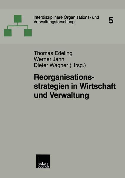 Thomas Edeling, Werner Jann, Dieter Wagner Reorganisationsstrategien in Wirtschaft und Verwaltung